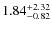$\rm 1.84^{+2.32}_{-0.82}$