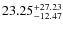 $\rm 23.25^{+27.23}_{-12.47}$