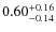 $\rm0.60^{+0.16}_{-0.14}$