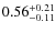 $\rm0.56^{+0.21}_{-0.11}$