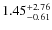 $\rm 1.45^{+2.76}_{-0.61}$