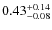 $\rm0.43^{+0.14}_{-0.08}$