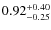 $\rm0.92^{+0.40}_{-0.25}$