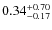 $\rm0.34^{+0.70}_{-0.17}$