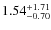 $\rm 1.54^{+1.71}_{-0.70}$