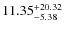 $\rm 11.35^{+20.32}_{-5.38}$