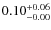 $\rm0.10^{+0.06}_{-0.00}$