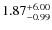 $\rm 1.87^{+6.00}_{-0.99}$