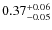$\rm0.37^{+0.06}_{-0.05}$