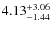 $\rm 4.13^{+3.06}_{-1.44}$