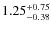 $\rm 1.25^{+0.75}_{-0.38}$