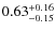 $\rm0.63^{+0.16}_{-0.15}$