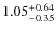 $\rm 1.05^{+0.64}_{-0.35}$