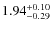 $\rm 1.94^{+0.10}_{-0.29}$