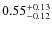 $\rm0.55^{+0.13}_{-0.12}$