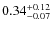 $\rm0.34^{+0.12}_{-0.07}$