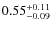 $\rm0.55^{+0.11}_{-0.09}$