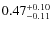 $\rm0.47^{+0.10}_{-0.11}$