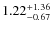 $\rm 1.22^{+1.36}_{-0.67}$