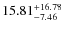 $\rm 15.81^{+16.78}_{-7.46}$