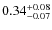 $\rm0.34^{+0.08}_{-0.07}$