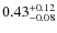 $\rm0.43^{+0.12}_{-0.08}$