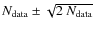 $N_{\mathit{\rm data}}\pm\sqrt{2~N_{\mathit{\rm data}}}$