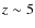 $z\sim5$