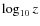 $\log_{10} z$