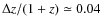 $\Delta z/(1+z) \simeq 0.04$
