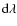 ${\rm d}{\lambda}$