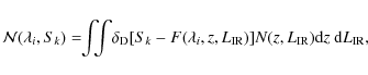\begin{displaymath}\mathcal{N}(\lambda_i,S_k) = \!\!\int\!\!\!\int\!\delta_{\rm ...
...R}{})\right]\!N(z,L_{\rm IR}){\rm d}{z}~ {\rm d}{L_{\rm IR}} ,
\end{displaymath}