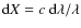 ${\rm d}X = c ~ {\rm d}\lambda/\lambda$