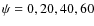 ${\psi}=0, 20, 40, 60$