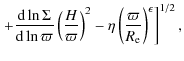 $\displaystyle \left. + \frac{{\rm d} \ln \Sigma}{{\rm d} \ln \varpi}\left(\frac...
...\right)^{2} -\eta \left(\frac{\varpi}{R_{\rm e}}\right)^\epsilon \right]^{1/2},$