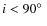 $i<90\hbox{$^\circ$ }$