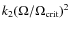 $k_2 (\Omega/\Omega_{\rm crit})^2$