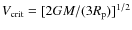 $V_{\rm crit}=[2GM/(3R_{\rm p})]^{1/2}$
