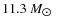 $11.3~M_{\hbox{$\odot$ }}$