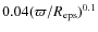 $0.04(\varpi /R_{\rm eps})^{0.1}$