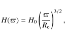 \begin{displaymath}H(\varpi) = H_0 \left( \frac{\varpi}{R_{\rm e}}\right)^{3/2},
\end{displaymath}