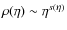 $\rho(\eta) \sim
\eta^{s(\eta)}$