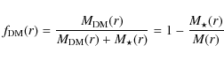 \begin{displaymath}f_{\rm DM}(r) = \frac{M_{\rm DM}(r)}{M_{\rm DM}(r)+M_{\star}(r)} = 1 -
\frac{M_{\star}(r)}{M(r)}
\end{displaymath}