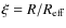 $\xi = R/R_{\rm eff}$