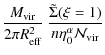 $\displaystyle \frac{M_{\rm vir}}{2 \pi R_{\rm eff}^2} \
\frac{\tilde{\Sigma}(\xi = 1)}{n \eta_0^{\alpha} {\cal{N}}_{\rm vir}}$