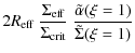 $\displaystyle 2 R_{\rm eff} \ \frac{\Sigma_{\rm eff}}{\Sigma_{\rm crit}} \
\frac{\tilde{\alpha}(\xi = 1)}{\tilde{\Sigma}(\xi = 1)}$