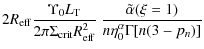 $\displaystyle 2 R_{\rm eff} \frac{\Upsilon_0 L_{\rm T}}{2 \pi \Sigma_{\rm crit}...
... eff}^2} \
\frac{\tilde{\alpha}(\xi = 1)}{n \eta_0^{\alpha} \Gamma[n(3 - p_n)]}$