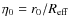 $\eta_0 = r_0/R_{\rm eff}$