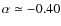 $\alpha \simeq
-0.40$