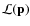 ${\cal{L}}({\bf p})$